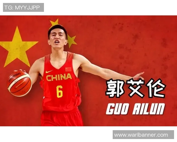 郭艾伦带领中国男篮再创辉煌展现青春风采与拼搏精神的精彩旅程
