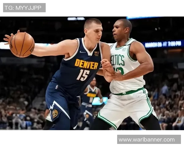 掘金与凯尔特人激战正酣NBA赛场精彩瞬间回顾与分析 掘金与凯尔特人激战正酣NBA赛场精彩瞬间回顾与分析