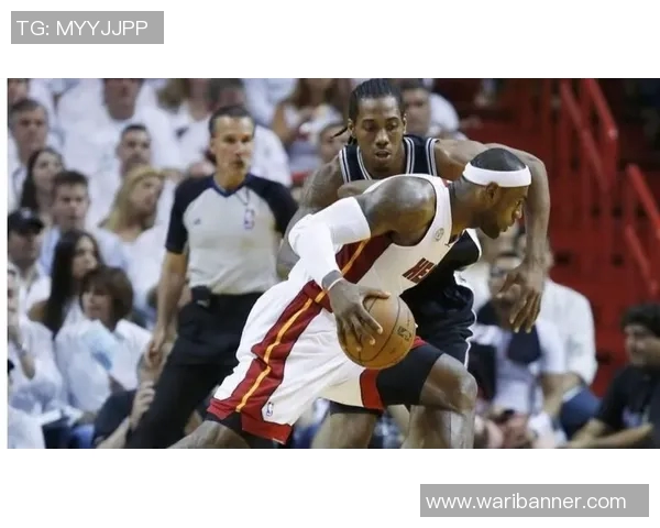 热火与马刺总决赛精彩瞬间回顾与经典时刻盘点