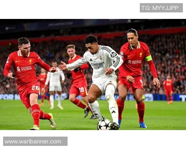 皇马与利物浦巅峰对决文字直播全程回顾与精彩瞬间分析